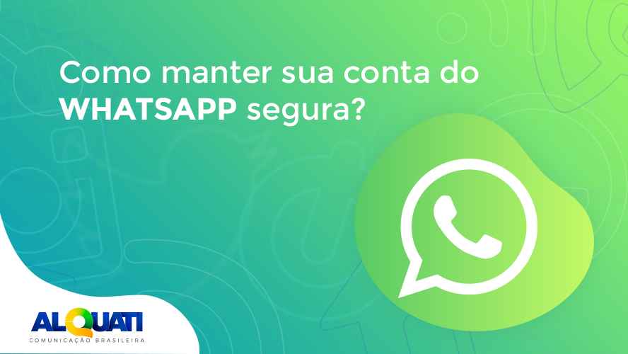 Como manter sua conta do Whatsapp segura